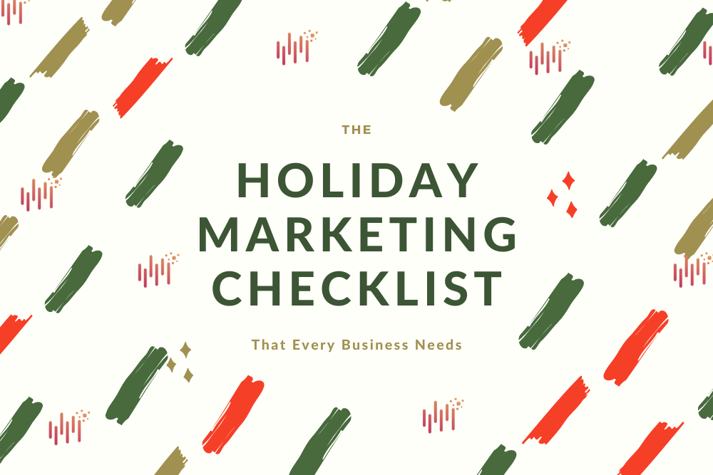 The Holiday Marketing Checklist that Every Business Needs