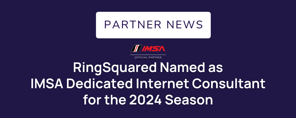 RingSquared Named as IMSA Dedicated Internet Consultant for the 2024 Season